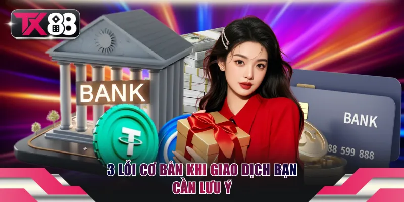 3 lỗi cơ bản khi giao dịch bạn cần lưu ý
