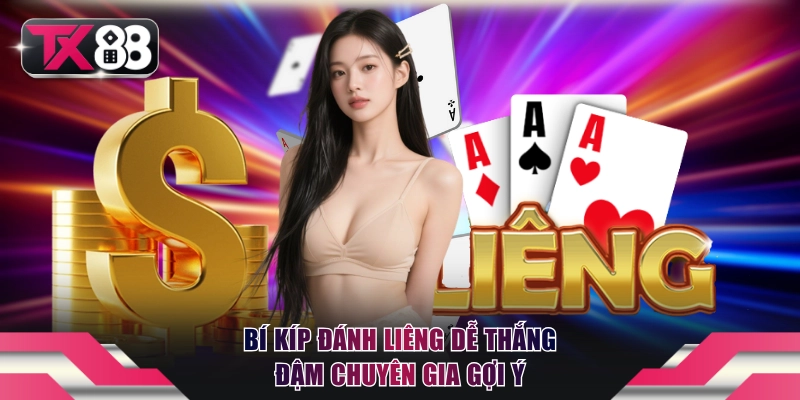 Bí kíp đánh Liêng dễ thắng đậm chuyên gia gợi ý