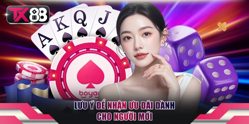 Lưu ý để nhận ưu đãi dành cho người mới chơi đánh bài online