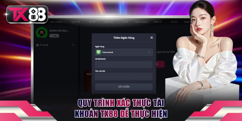 Quy trình xác thực tài khoản TX88 dễ thực hiện